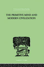 The Primitive Mind And Modern Civilization book cover