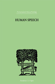 Human Speech: Some Observations, Experiments and Conclusions as to the Nature, Origin, Purpose and Possible Improvement of Human Speech book cover