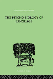 The Psycho-Biology Of Language: AN INTRODUCTION TO DYNAMIC PHILOLOGY book cover