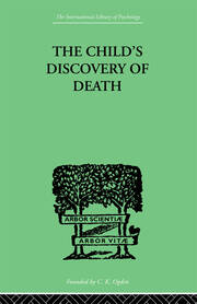The Child's Discovery of Death: A STUDY in CHILD PSYCHOLOGY book cover