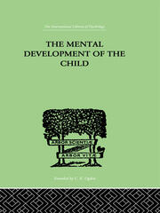 The Mental Development of the Child: A Summary of Modern Psychological Theory book cover