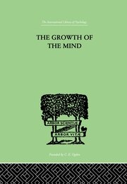 The Growth of the Mind: An Introduction to Child-Psychology book cover