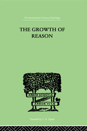 The Growth Of Reason: A Study of the Role of Verbal Activity in the Growth of the Structure of the Human Mind book cover
