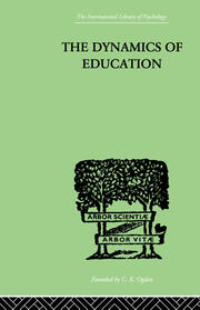 The Dynamics Of Education: A METHODOLOGY OF PROGRESSIVE EDUCATIONAL THOUGHT book cover