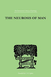 The Neurosis Of Man: An Introduction to a Science of Human Behaviour book cover