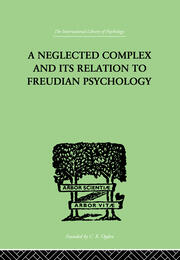 A Neglected Complex And Its Relation To Freudian Psychology book cover