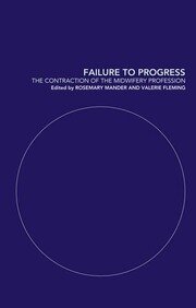 Failure to Progress: The Contraction of the Midwifery Profession book cover