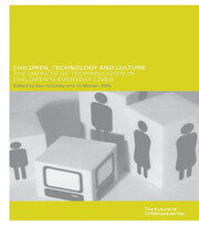 Children, Technology and Culture: The Impacts of Technologies in Children's Everyday Lives book cover