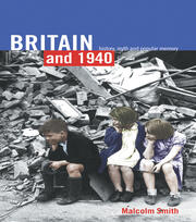 Britain and 1940: History, Myth and Popular Memory book cover