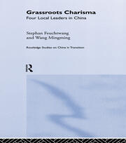 Grassroots Charisma: Four Local Leaders in China book cover