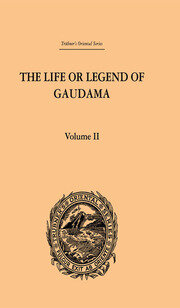 The Life or Legend of Gaudama the Buddha of the Burmese: Volume II book cover