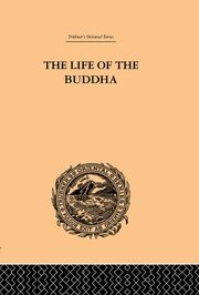 The Life of the Buddha and the Early History of His Order book cover