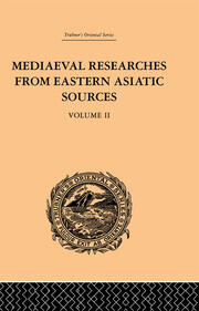 Mediaeval Researches from Eastern Asiatic Sources: Fragments Towards the Knowledge of the Geography and History of Central and Western Asia from the 13th to the 17th Century: Volume II book cover