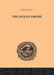The Indian Empire: Its People, History and Products book cover