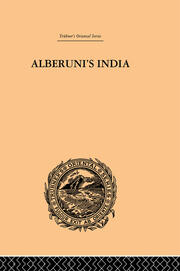 Alberuni's India: An Account of the Religion, Philosophy, Literature, Geography, Chronology, Astronomy, Customs, Laws and Astrology of India: Volume II book cover