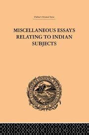 Miscellaneous Essays Relating to Indian Subjects: Volume II book cover
