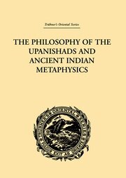 The Philosophy of the Upanishads and Ancient Indian Metaphysics book cover