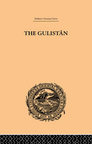 The Gulistan; or Rose-Garden of Shekh Muslihu'D-Din Sadi Shiraz book cover