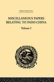 Miscellaneous Papers Relating to Indo-China: Volume I book cover