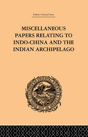Miscellaneous Papers Relating to Indo-China and the Indian Archipelago: Volume II book cover
