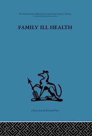 Family Ill Health: An investigation in general practice book cover