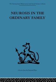 Neurosis in the Ordinary Family: A psychiatric survey book cover
