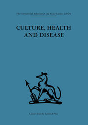 Culture, Health and Disease: Social and cultural influences on health programmes in developing countries book cover