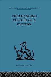 The Changing Culture of a Factory book cover