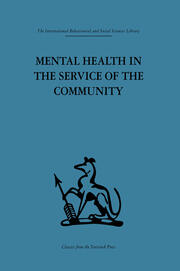 Mental Health in the Service of the Community: Volume three of a report of an international and interprofessional  study group convened by the World Federation for Mental Health book cover