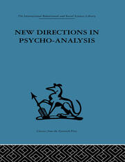 New Directions in Psycho-Analysis: The significance of infant conflict in the pattern of adult  behaviour book cover
