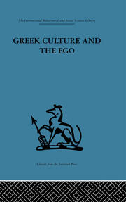 Greek Culture and the Ego: A psycho-analytic survey of an aspect of Greek civilization and of art book cover
