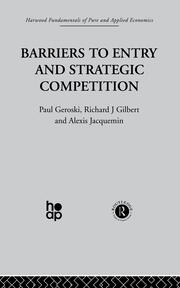 Barriers to Entry and Strategic Competition book cover