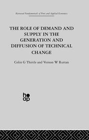 The Role of Demand and Supply in the Generation and Diffusion of Technical Change book cover