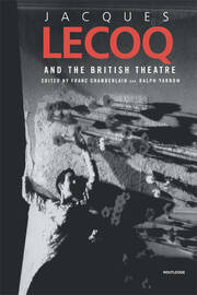 Jacques Lecoq and the British Theatre book cover