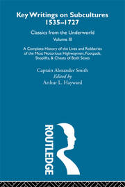 A Complete History of the Lives and Robberies of the Most Notorious Highwaymen, Footpads, Shoplifts and Cheats of Both Sexes: Previously published 1719 and 1926 book cover