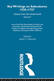 Lives of the Most Remarkable Criminals - who have been condemned and executed for murder, the highway, housebreaking, street robberies, coining or other offences: Previously published 1735 and 1927 book cover
