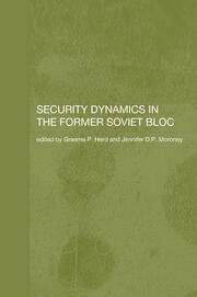 Security Dynamics in the Former Soviet Bloc book cover
