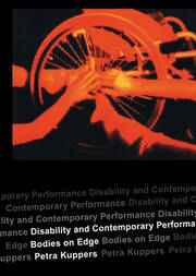 Disability and Contemporary Performance: Bodies on the Edge book cover