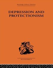 Depression & Protectionism: Britain Between the Wars book cover