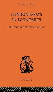 London Essays in Economics: In Honour of Edwin Cannan book cover