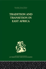Tradition and Transition in East Africa: Studies of the Tribal Factor in the Modern Era book cover