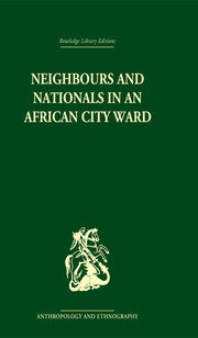 Neighbours and Nationals in an African City Ward book cover