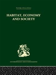 Habitat, Economy and Society: A Geographical Introduction to Ethnology book cover