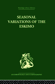 Seasonal Variations of the Eskimo: A Study in Social Morphology book cover