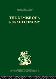 The Demise of a Rural Economy: From Subsistence to Capitalism in a Latin American Village book cover