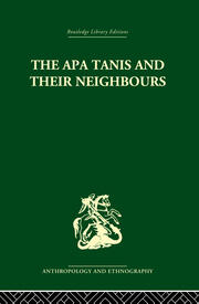 The Apa Tanis and their Neighbours: A primitive society of the Eastern Himalayas book cover