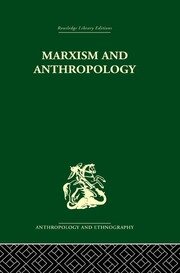 Marxism and Anthropology: The History of a Relationship book cover