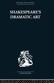 Shakespeare's Dramatic Art: Collected Essays book cover
