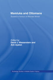 Mamluks and Ottomans: Studies in Honour of Michael Winter book cover