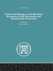 Crisis and Change in the Venetian Economy in the Sixteenth and Seventeenth Centuries book cover